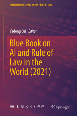 Blue Book on AI and Rule of Law in the World (2021) - Cui, Yadong (Editor)