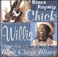 Blue Class Blues - Chick Willis