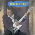 Blue Collar Blues - Billy Lee Riley