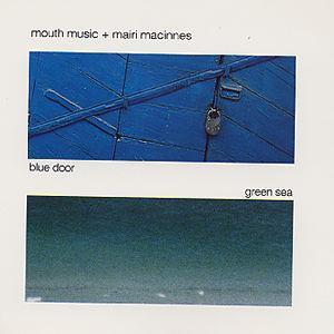 Blue Door Green Sea - Mouth Music