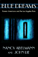 Blue Dreams: Korean Americans and the Los Angeles Riots