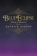 Blue Eclipse Book I: Melody of Memories