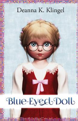 Blue-Eyed Doll - Klingel, Deanna K