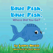 Blue Fish, Blue Fish, Where Did You Go?