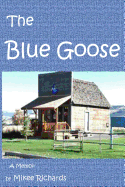 Blue Goose: A memoir of a young lad's life through difficult situations. He had an exciting journey just to be on his own by seventeen. This book is his recollection of life events that pushed him through life, his time spent in Vietnam and other life eve