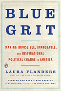 Blue Grit: Making Impossible, Improbable, and Inspirational Political Change in America