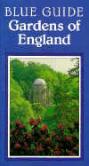 Blue Guide Gardens of England - Gapper, Frances, and Gapper, Patience, and Drury, Sally