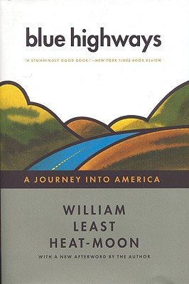 Blue Highways: A Journey Into America - Heat Moon, William Least