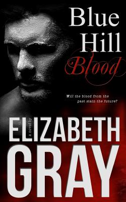 Blue Hill Blood - Editing, Premier Romance (Editor), and Gray, Elizabeth