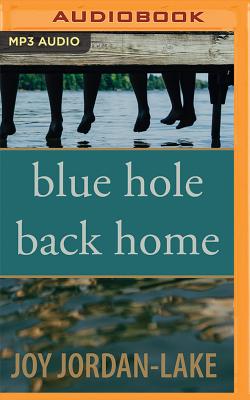 Blue Hole Back Home - Jordan-Lake, Joy, and Dawe, Angela (Read by)