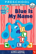 Blue Is My Name: My First Preschool Ready to Read Level 1