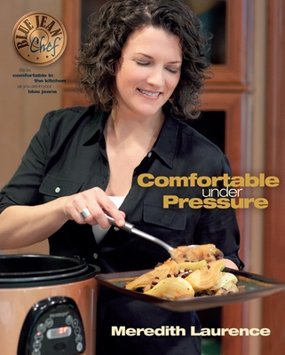 Blue Jean Chef: Comfortable Under Pressure - Laurence, Meredith