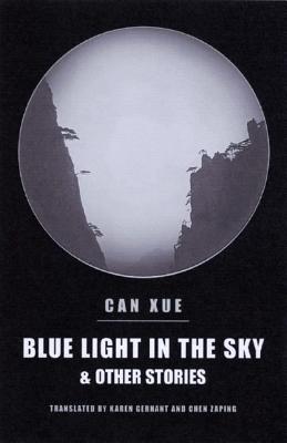 Blue Light in the Sky & Other Stories - Chen, Zeping, and Gernant, Karen, and Xue, Can