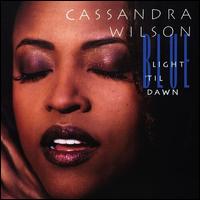 Blue Light 'til Dawn - Cassandra Wilson