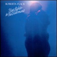 Blue Lights in the Basement - Roberta Flack