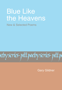 Blue Like the Heavens: New & Selected Poems