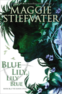 Blue Lily, Lily Blue (the Raven Cycle #3)