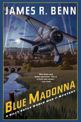 Blue Madonna: A Billy Boyle WWII Mystery - Benn, James R.