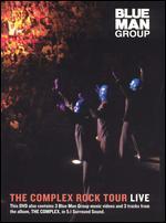 Blue Man Group: Complex Rock Tour Live - 