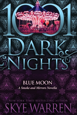 Blue Moon: A Smoke and Mirrors Novella - Warren, Skye