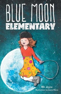 Blue Moon Elementary - Joyce, Nik, and Arnold, Janelle (Editor)