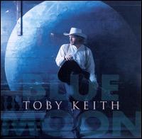 Blue Moon - Toby Keith
