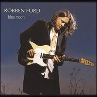 Blue Moon - Robben Ford