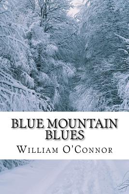 Blue Mountain Blues - O'Connor, William