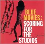 Blue Movies: Scoring for the Studio