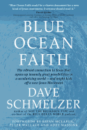 Blue Ocean Faith: The Vibrant Connection to Jesus That Opens Up Insanely Great Possibilities in a Secularizing World-And Might Kick Off a New Jesus Movement