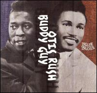 Blue on Blues - Buddy Guy & Otis Rush