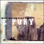 Blue Pony - Julie Miller