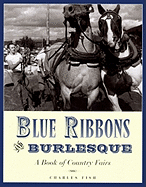 Blue Ribbons and Burlesque: A Book of Country Fairs