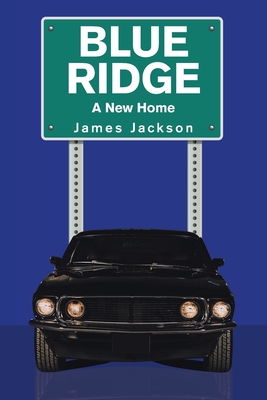 Blue Ridge: A New Home - Jackson, James