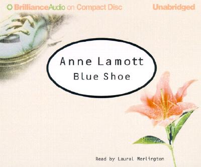 Blue Shoe - Lamott, Anne, and Merlington, Laural (Read by)