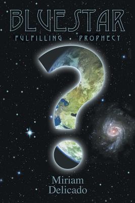 Blue Star: Fulfilling Prophecy - Delicado, Miriam