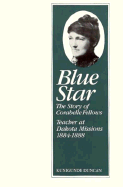 Blue Star: The Story of Corabelle Fellows, Teacher at Dakota Missions, 1884-1888