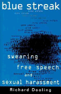 Blue Streak:: Swearing, Free Speech, and Sexual Harrassment - Dooling, Richard