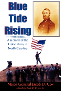 Blue Tide Rising: A Memoir of the Union Army in North Carolina - Cox, Jacob D, and Fryar, Jr Jack E (Editor)
