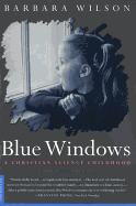 Blue Windows: A Christian Science Childhood