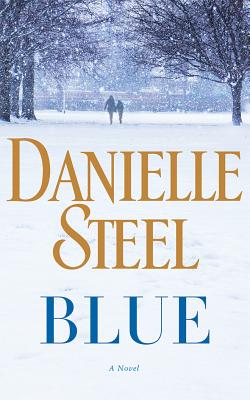 Blue - Steel, Danielle, and Cendese, Alexander (Read by)