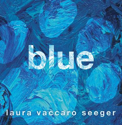 Blue - Seeger, Laura Vaccaro