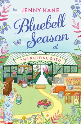 Bluebell Season at The Potting Shed: A totally heart-warming and uplifting read! - Kane, Jenny