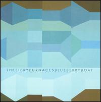 Blueberry Boat - The Fiery Furnaces