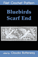 Bluebirds Scarf End Filet Crochet Pattern