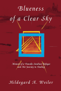 Blueness of a Clear Sky: Memoir of a Danube Swabian Refugee and Her Journey to Healing