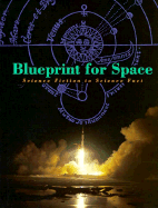 Blueprint for Space: Science Fiction to Science Fact