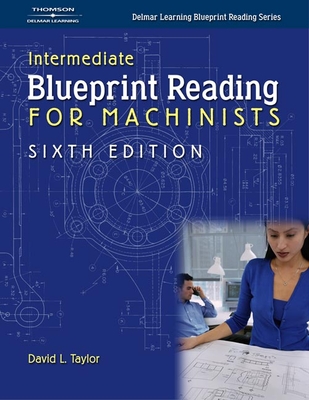 Blueprint Reading for Machinists - Taylor, David L