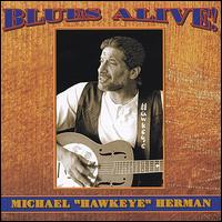 Blues Alive! - Michael "Hawkeye" Herman