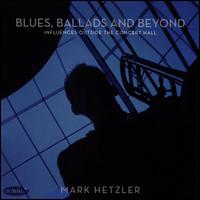 Blues, Ballads and Beyond: Influences Outside the Concert Hall - Anthony Di Sanza (percussion); Brett Walter (gong); Brett Walter (vibraphone); Buzz Kemper; Joseph Murfin (vibraphone);...